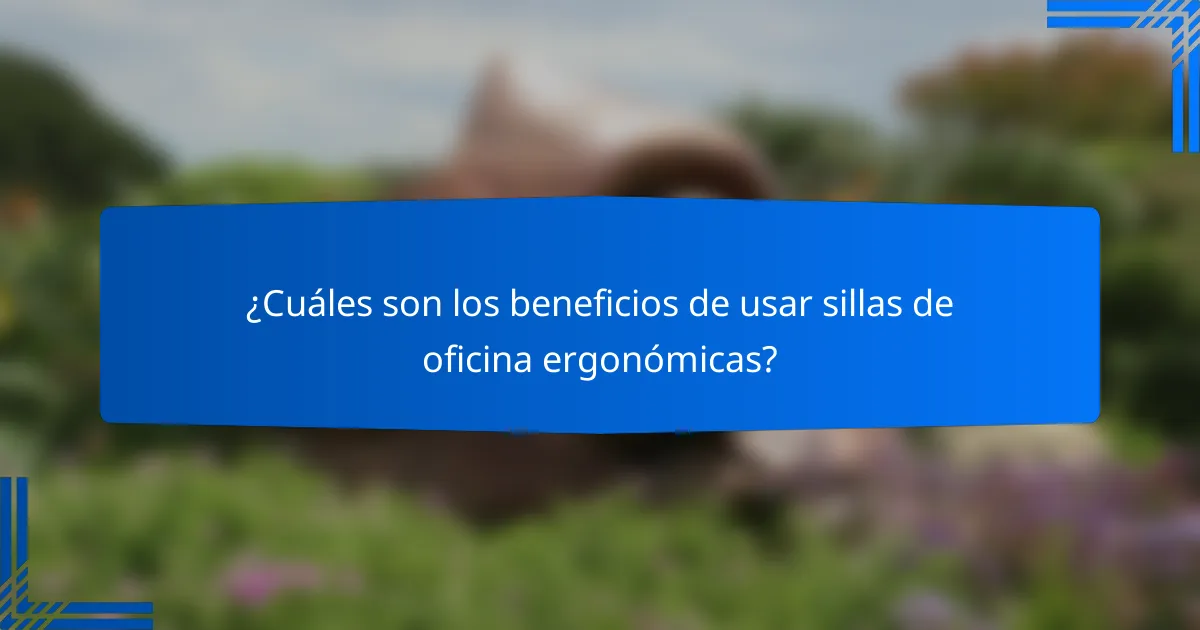 ¿Cuáles son los beneficios de usar sillas de oficina ergonómicas?