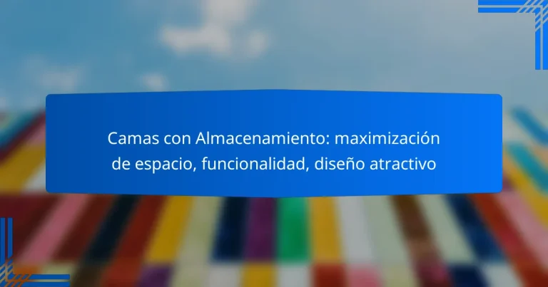 Camas con Almacenamiento: maximización de espacio, funcionalidad, diseño atractivo