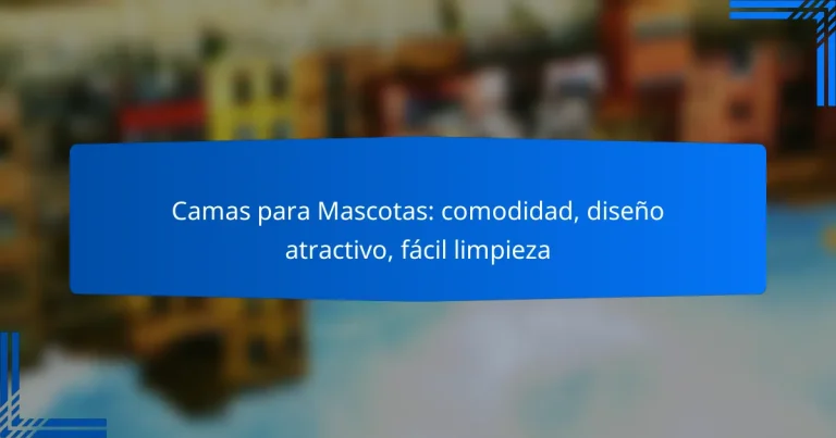 Camas para Mascotas: comodidad, diseño atractivo, fácil limpieza