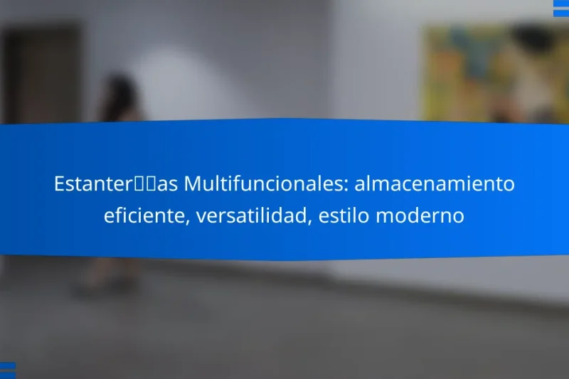Estanterías Multifuncionales: almacenamiento eficiente, versatilidad, estilo moderno