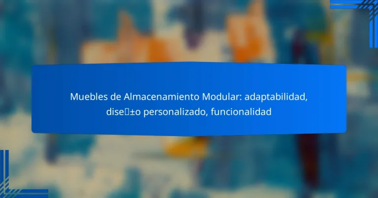 Muebles de Almacenamiento Modular: adaptabilidad, diseño personalizado, funcionalidad