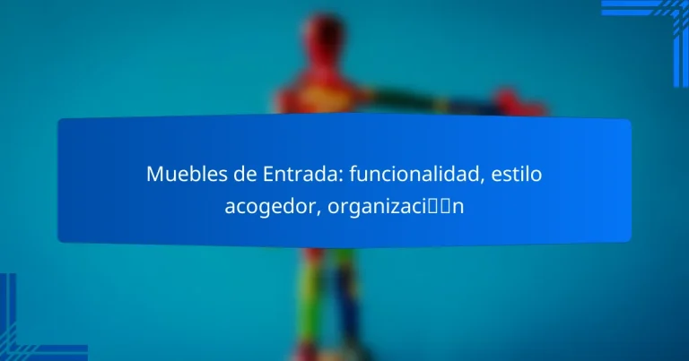 Muebles de Entrada: funcionalidad, estilo acogedor, organización
