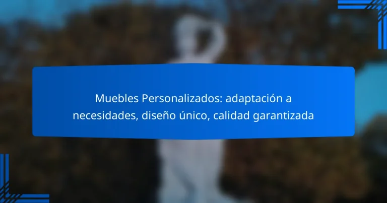 Muebles Personalizados: adaptación a necesidades, diseño único, calidad garantizada