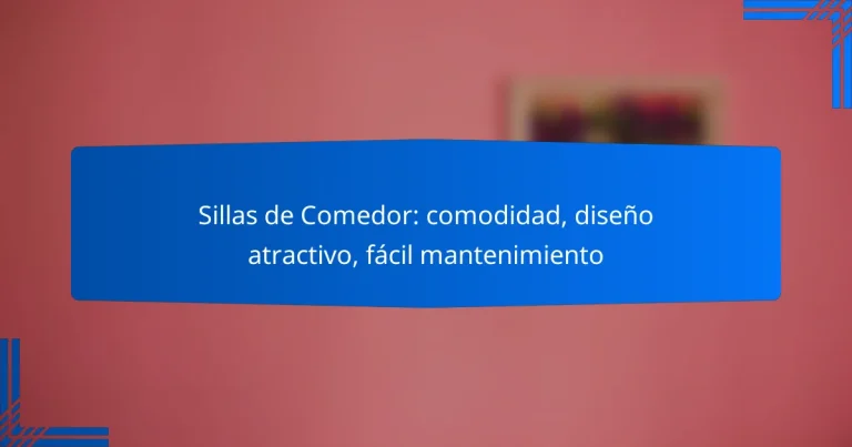 Sillas de Comedor: comodidad, diseño atractivo, fácil mantenimiento