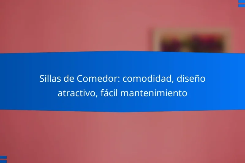 Sillas de Comedor: comodidad, diseño atractivo, fácil mantenimiento