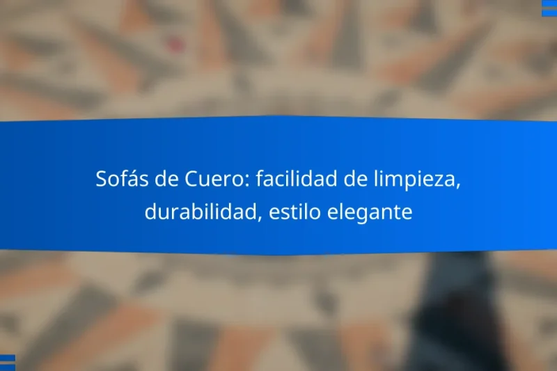 Sofás de Cuero: facilidad de limpieza, durabilidad, estilo elegante