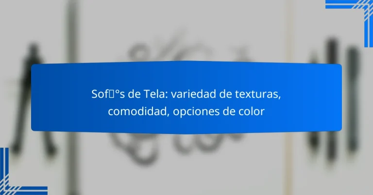 Sofás de Tela: variedad de texturas, comodidad, opciones de color